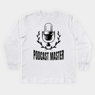 Podcaster Podcast Master Podcasting Moderator Kids Long Sleeve T-Shirt